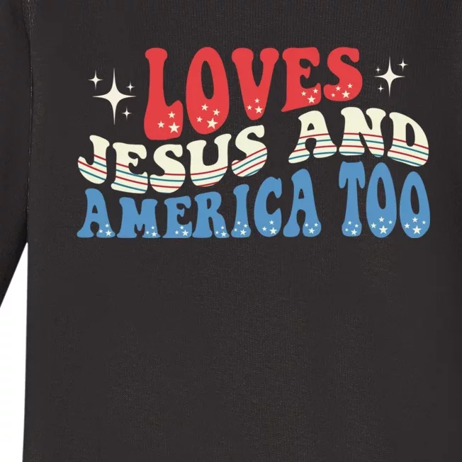 Loves Jesus And America Too 4th Of July Baby Long Sleeve Bodysuit