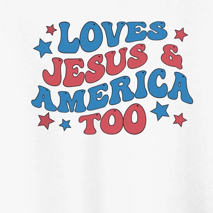 Loves Jesus And America Too Groovy 4th Of July Toddler T-Shirt