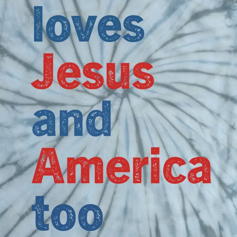 Loves Jesus And America Too Tie-Dye T-Shirt