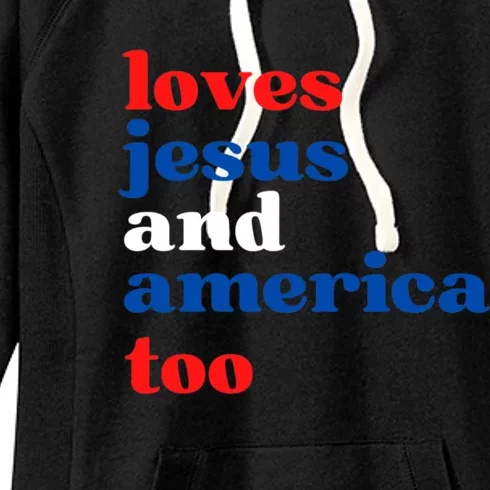 Loves Jesus And America Patriotic 4th Of July Independence Day Women's Fleece Hoodie