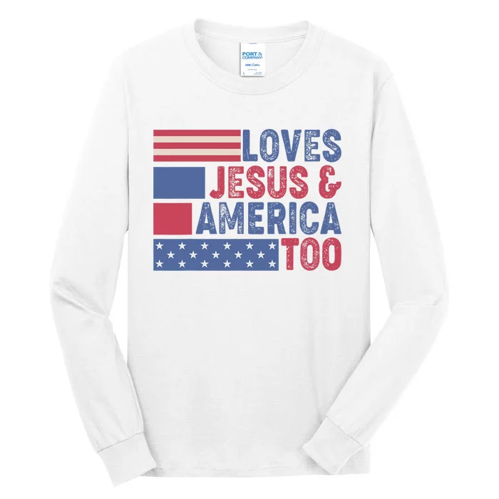 Loves Jesus & America Too Christ 4th Of July American Flag Tall Long Sleeve T-Shirt