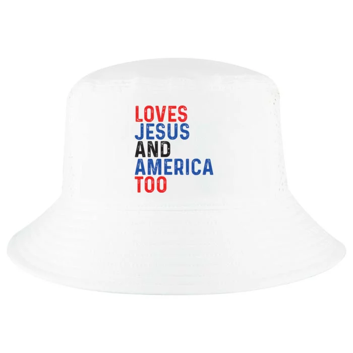 Loves Jesus And America Too 4th Of July Cool Comfort Performance Bucket Hat