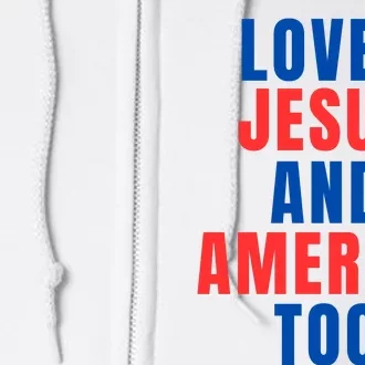 Loves Jesus And America Too American Since 1776 Patriotic US Constitution Full Zip Hoodie