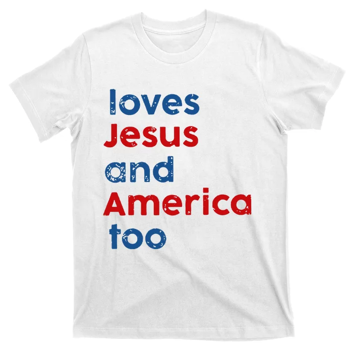 Loves Jesus and America Too T-Shirt