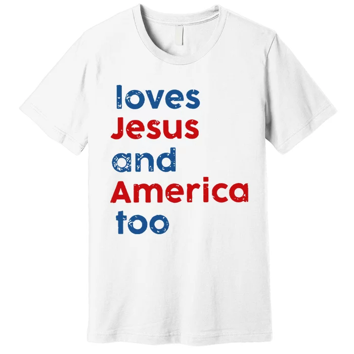 Loves Jesus and America Too Premium T-Shirt