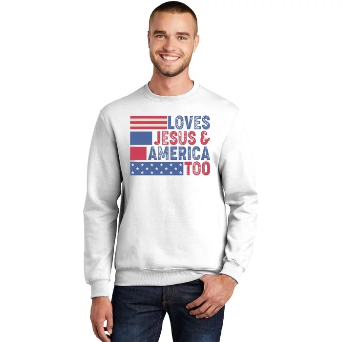 Loves Jesus & America Too Christ 4th Of July American Flag Sweatshirt