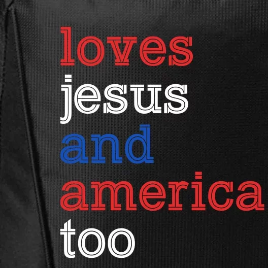 Loves Jesus And America Too 4th Of July City Backpack