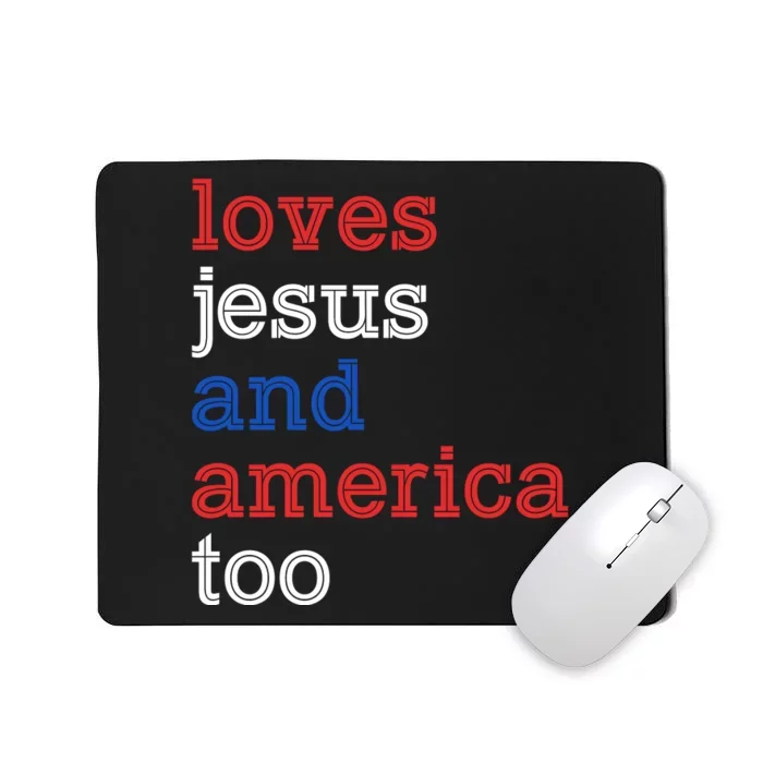 Loves Jesus And America Too 4th Of July Mousepad