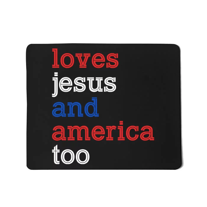 Loves Jesus And America Too 4th Of July Mousepad