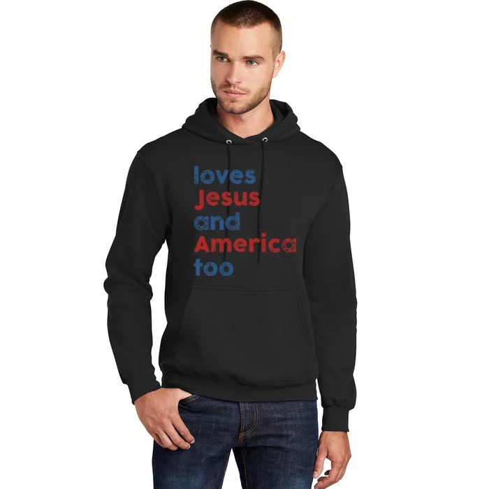 Loves Jesus And America Too 4th of July Proud Wo Hoodie