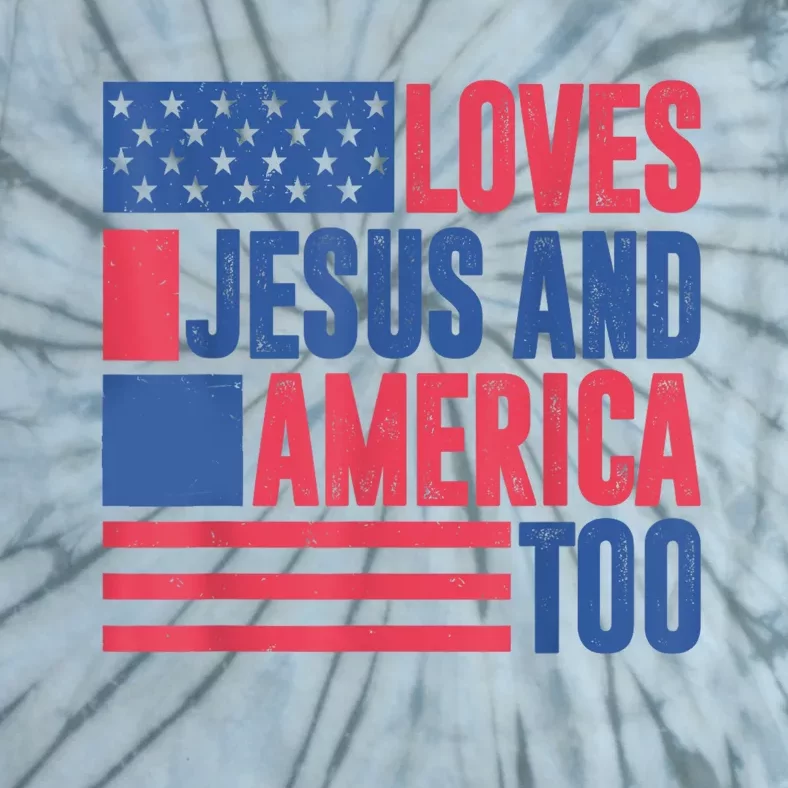 Loves Jesus And America Too 4th Of July Patriotic Womens Men Tie-Dye T-Shirt