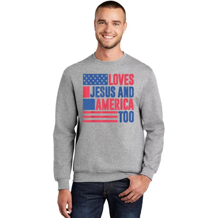 Loves Jesus And America Too 4th Of July Patriotic Womens Men Tall Sweatshirt