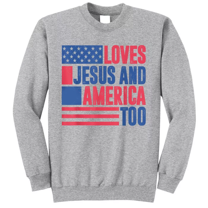 Loves Jesus And America Too 4th Of July Patriotic Womens Men Tall Sweatshirt