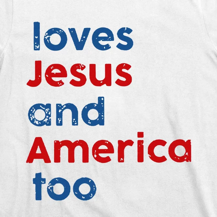 Loves Jesus and America Too T-Shirt