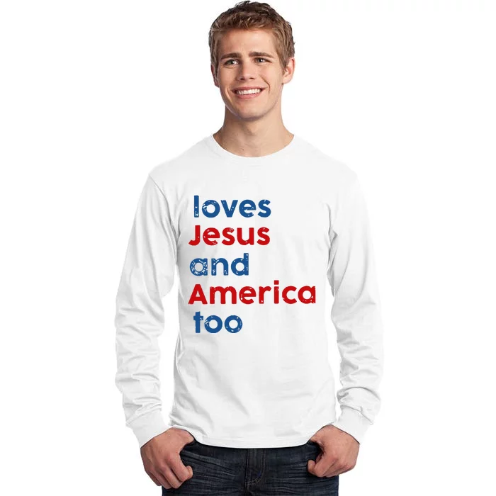 Loves Jesus and America Too Tall Long Sleeve T-Shirt