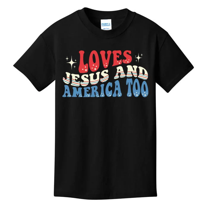 Loves Jesus And America Too God Christian Groovy 4th Of July Kids T-Shirt