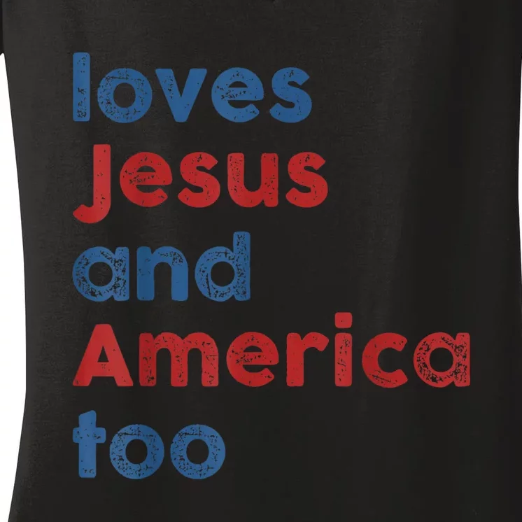 Loves Jesus And America Too 4th Of July Proud Womens Women's V-Neck T-Shirt