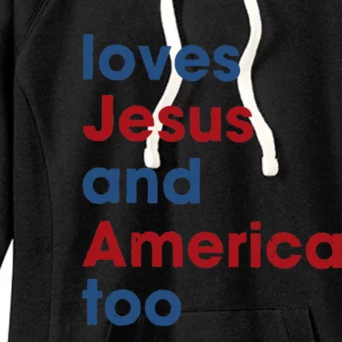 Loves Jesus And America Too 4th of July Proud Women's Fleece Hoodie