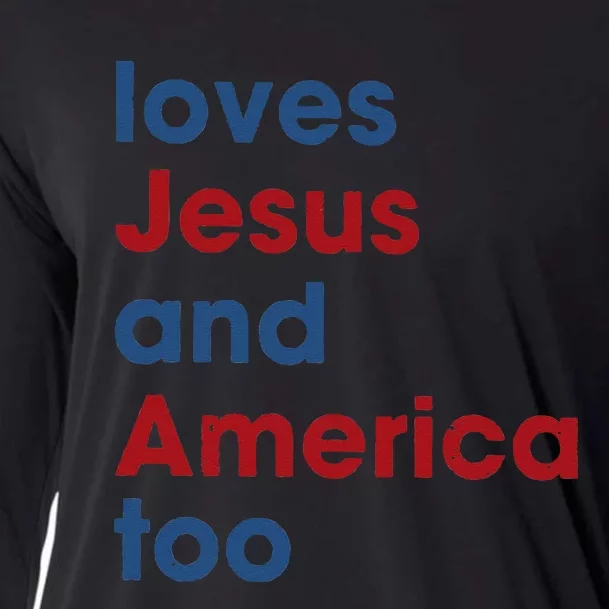 Loves Jesus And America Too 4th of July Proud Cooling Performance Long Sleeve Crew