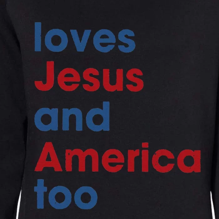 Loves Jesus And America Too 4th of July Proud Womens California Wash Sweatshirt