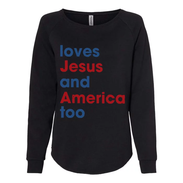 Loves Jesus And America Too 4th of July Proud Womens California Wash Sweatshirt