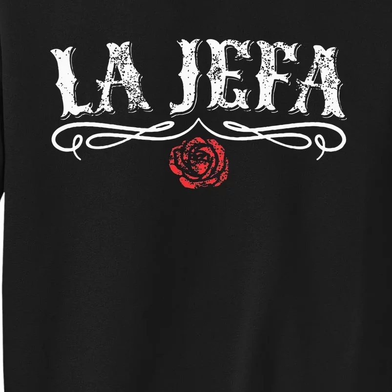 La Jefa Boss In Spanish Mexican Tall Sweatshirt