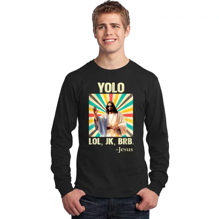 Lol Jk Brb Jesus Funny Easter Christians Tall Long Sleeve T-Shirt