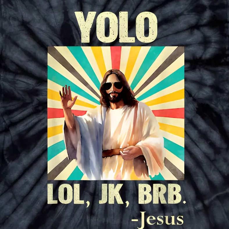 Lol Jk Brb Jesus Funny Easter Christians Tie-Dye T-Shirt