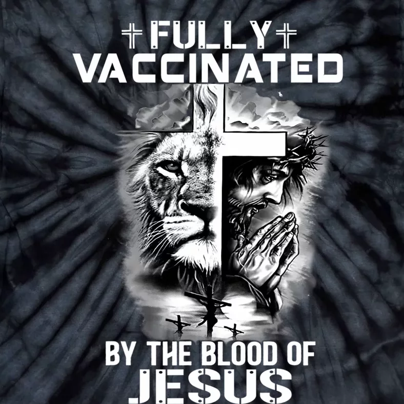 Lion Jesus Cross Fully Vaccinated By The Blood Of Jesus Tie-Dye T-Shirt