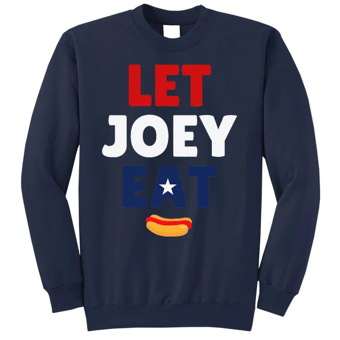 Let Joey Eat Tall Sweatshirt