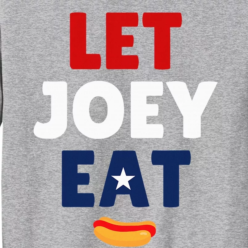 Let Joey Eat Tall Sweatshirt