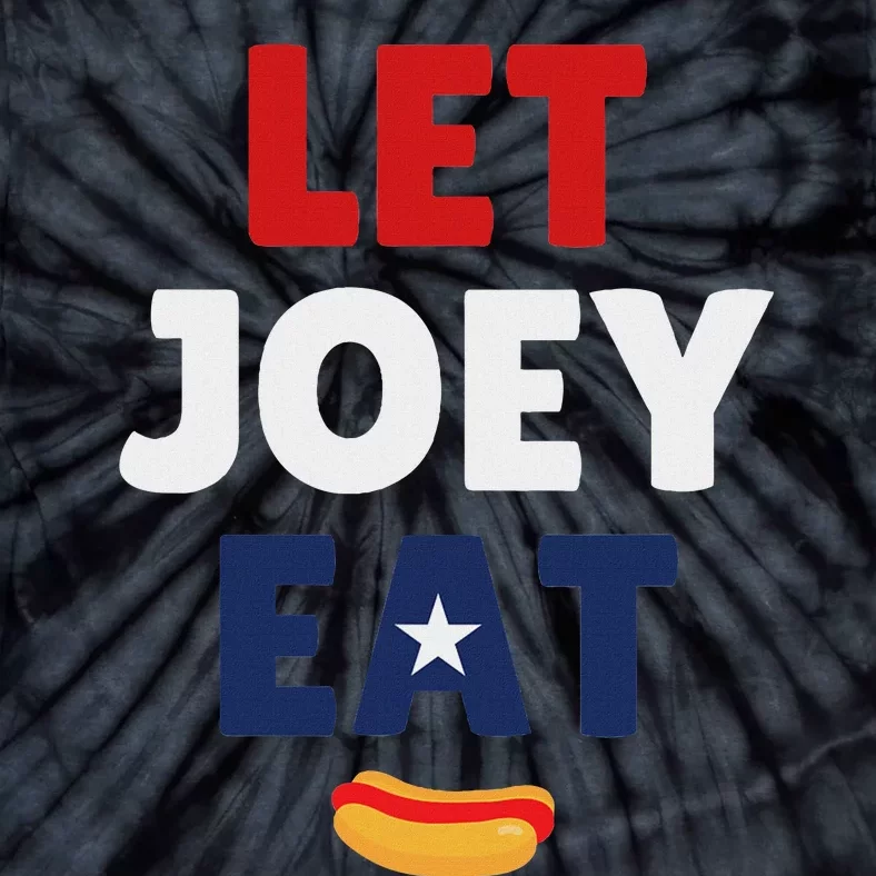 Let Joey Eat Funny Design Tie-Dye T-Shirt