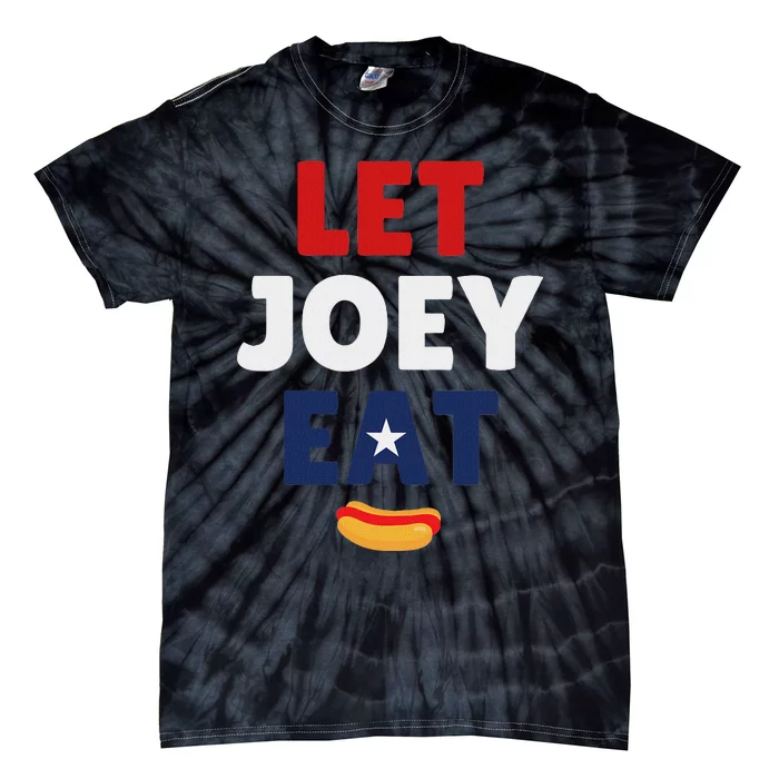 Let Joey Eat Funny Design Tie-Dye T-Shirt