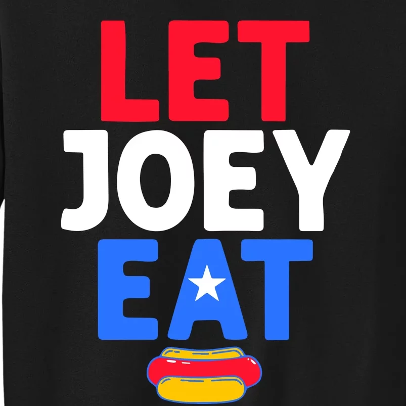 Let Joey Eat Tall Sweatshirt