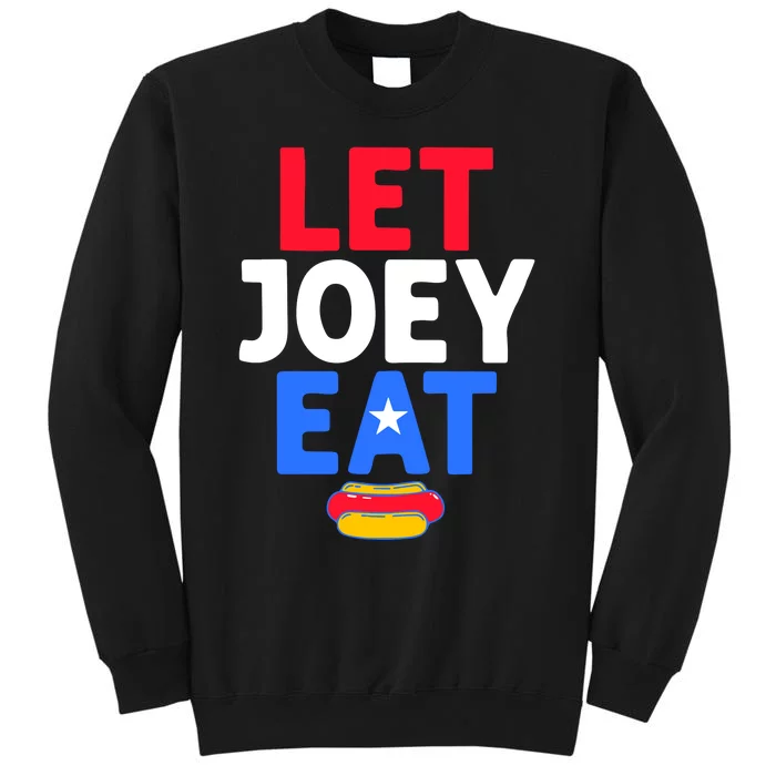 Let Joey Eat Tall Sweatshirt