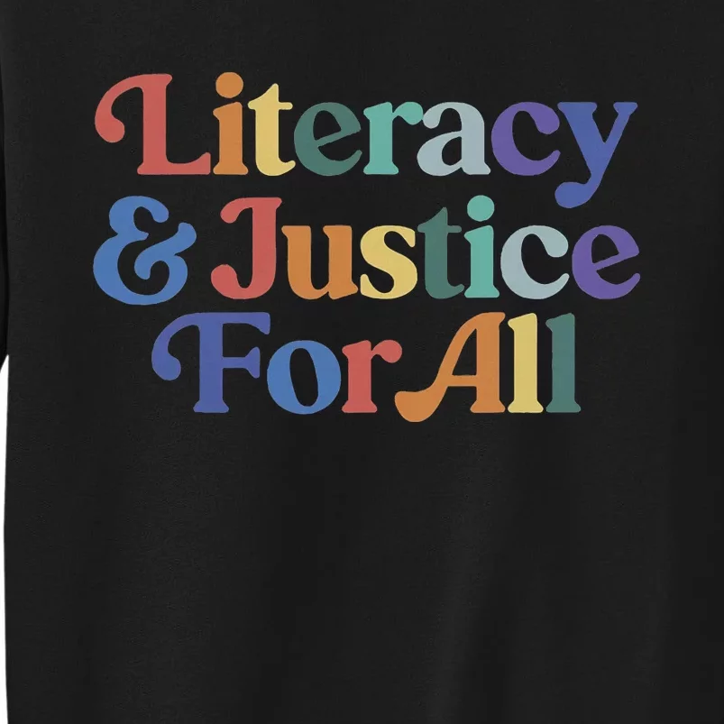 Literacy Justice For All Tall Sweatshirt