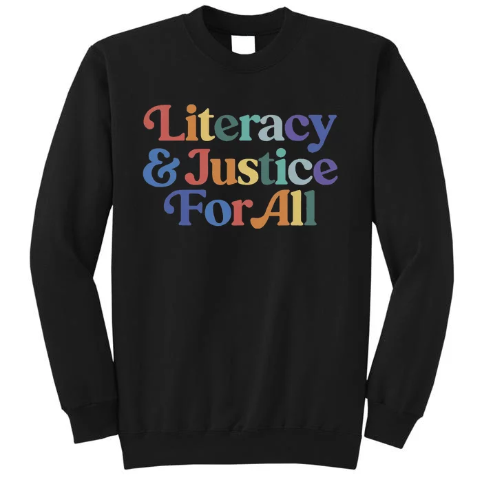 Literacy Justice For All Tall Sweatshirt