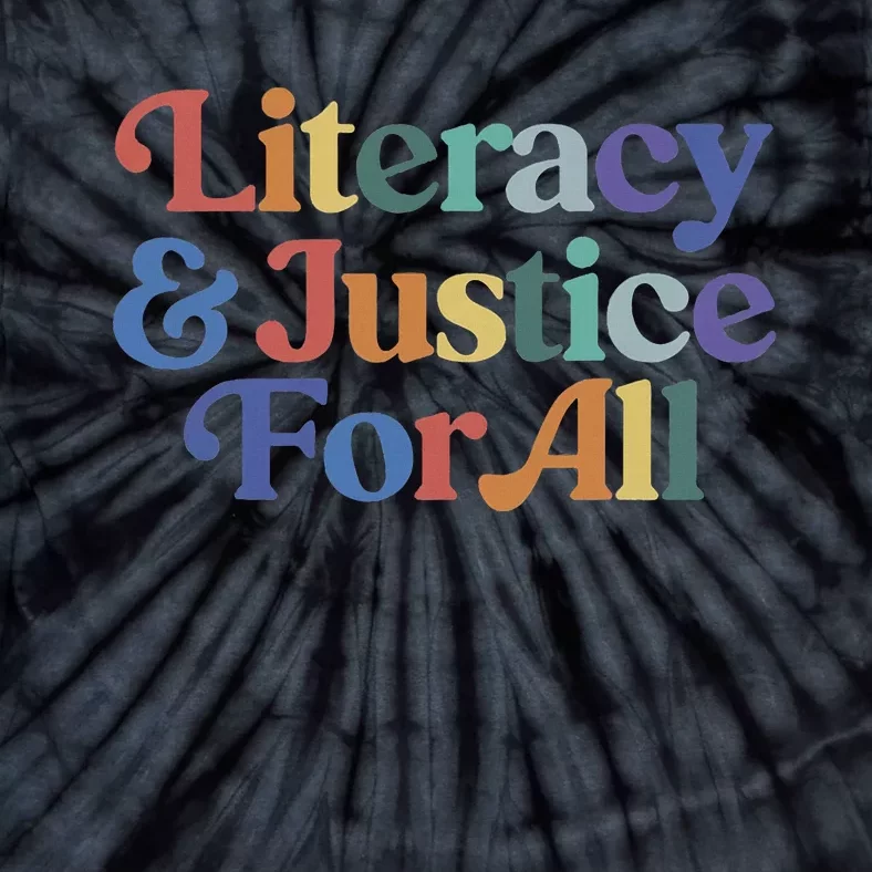 Literacy Justice For All Tie-Dye T-Shirt