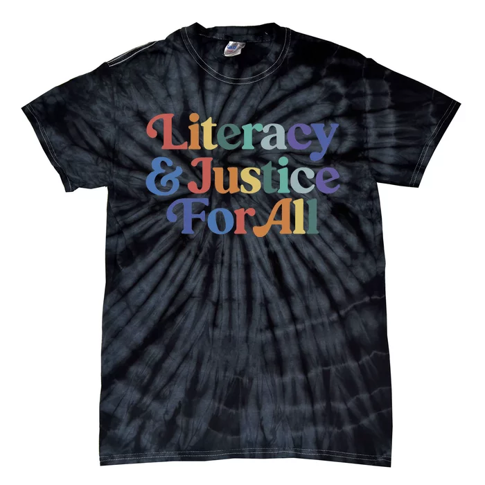 Literacy Justice For All Tie-Dye T-Shirt