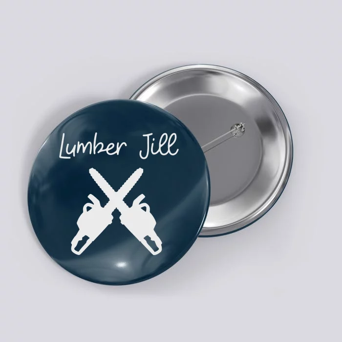 Lumber Jill Female Lumberjack Wife Partner Logger Button