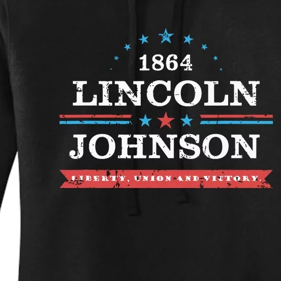 Lincoln Johnson Funny Presidential Campaign 1864 Women's Pullover Hoodie