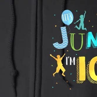 LetS Jump IM 10 Year Old Birthday Jumping 10th Birthday Full Zip Hoodie