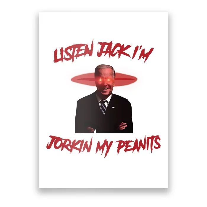 Listen Jack Im Jorkin My Peanits Poster