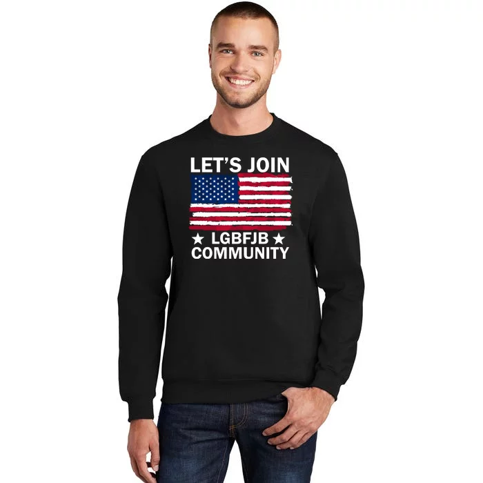 Lets Join Lgbfjb Community Tall Sweatshirt