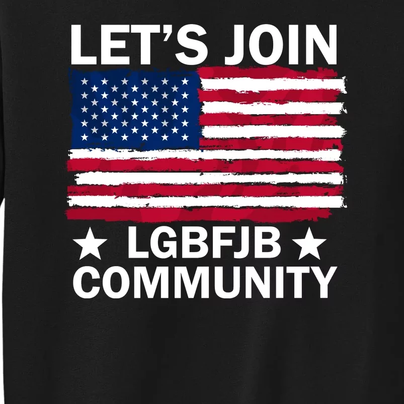 Lets Join Lgbfjb Community Tall Sweatshirt