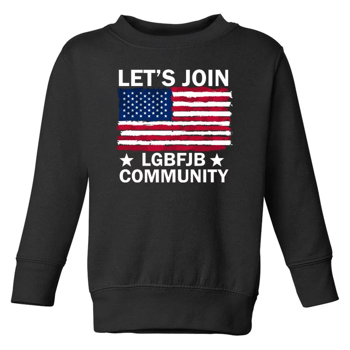 Lets Join Lgbfjb Community Toddler Sweatshirt