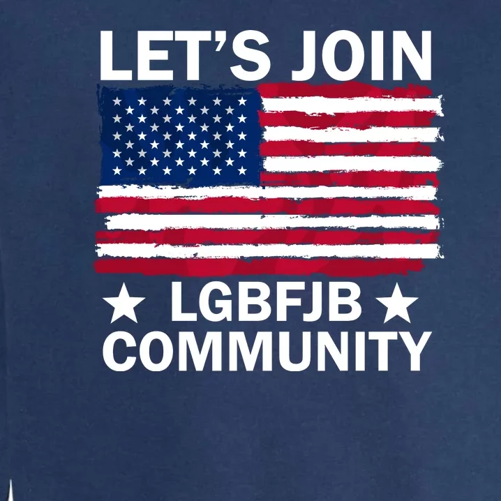 Lets Join Lgbfjb Community Garment-Dyed Sweatshirt