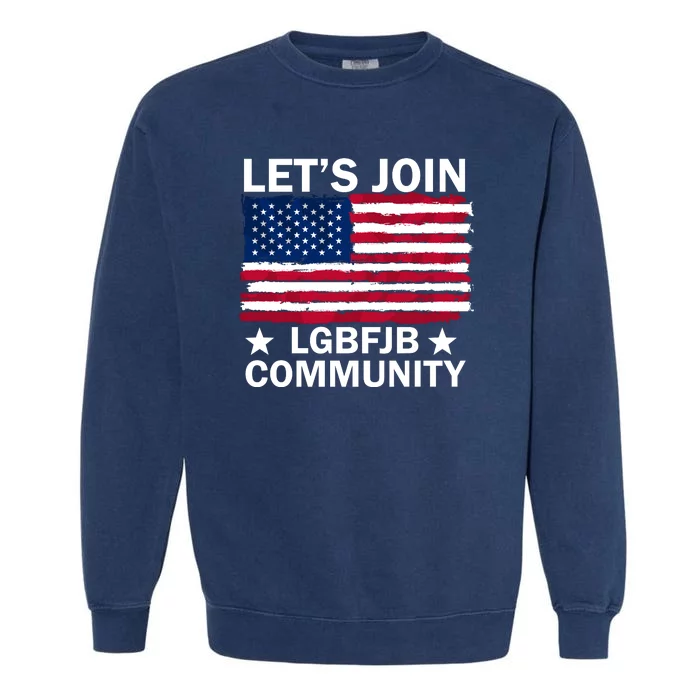 Lets Join Lgbfjb Community Garment-Dyed Sweatshirt