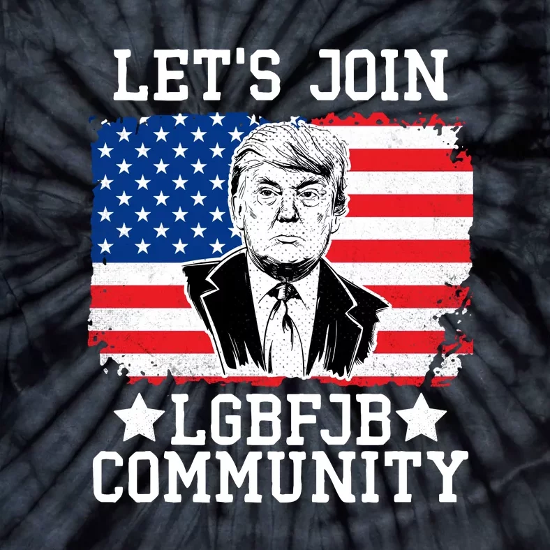 Lets Join Lgbfjb Community Lets Go Brandon Trump And America Flag Anti Biden Vi Tie-Dye T-Shirt