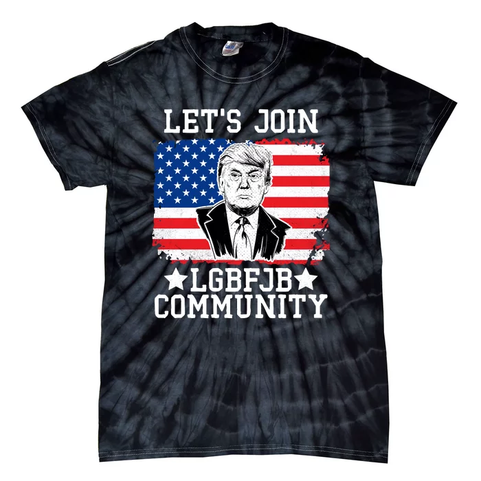 Lets Join Lgbfjb Community Lets Go Brandon Trump And America Flag Anti Biden Vi Tie-Dye T-Shirt